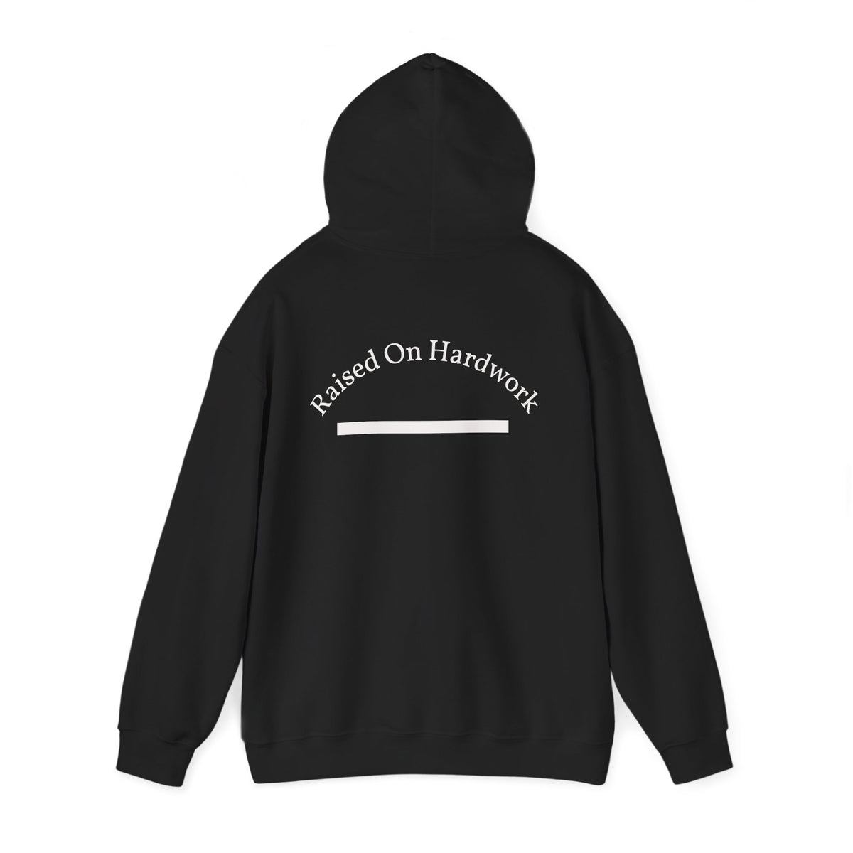 Raised On Hardwork Hoodie